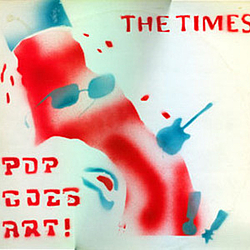 The Times - Pop Goes Art альбом