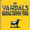 The Vandals - Play Really Bad Original Country Tunes альбом