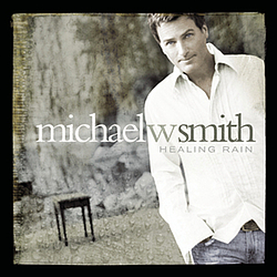 Michael W. Smith - Healing Rain album