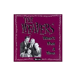 The Weavers - Wasn&#039;t That a Time альбом