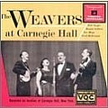 The Weavers - The Weavers at Carnegie Hall альбом