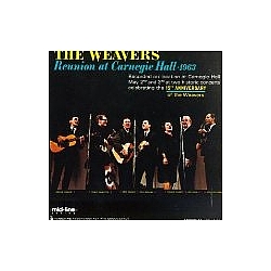The Weavers - The Weavers Reunion at Carnegie Hall: 1963 альбом