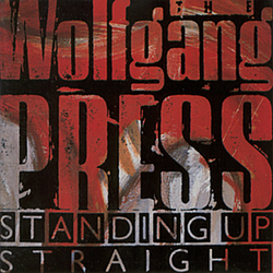 The Wolfgang Press - Standing up Straight album