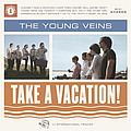 The Young Veins - Take A Vacation! альбом