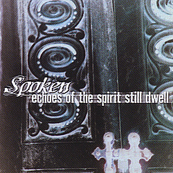 Spoken - Echoes Of The Spirit Still Dwell album