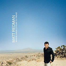 Matt Redman - Where Angels Fear To Tread album