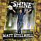 Matt Stillwell - Shine альбом