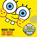 spongebob squarepants - The SpongeBob SquarePants Movie-Music From The Movie and More альбом