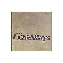 Spoon - Love Ways альбом