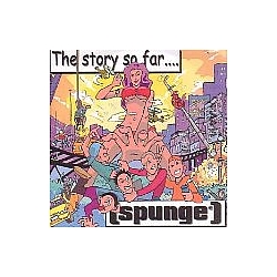 Spunge - The Story So Far album