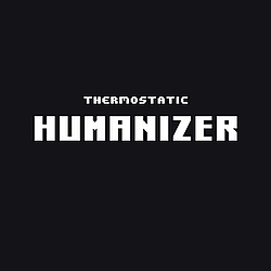 Thermostatic - Humanizer альбом