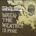 Thirsty Merc - When the Weather Is Fine альбом