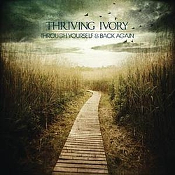 Thriving Ivory - Through Yourself &amp; Back Again album