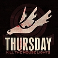 Thursday - Kill The House Lights album