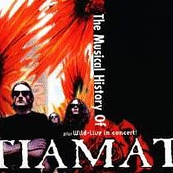 Tiamat - The Musical History of Tiamat (disc 2: Wild-Live) album