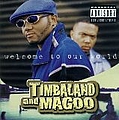 Timbaland &amp; Magoo - Welcome To Our World (Explicit Content) альбом