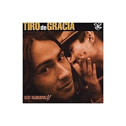Tiro De Gracia - Ser Humano!! album