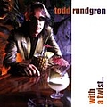 Todd Rundgren - With a Twist... альбом