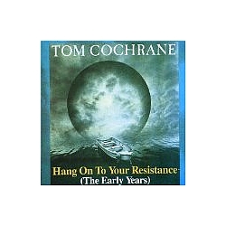 Tom Cochrane - Hang On To Your Resistance album