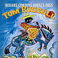 Tom Russell - Indians Cowboys Horses Dogs album