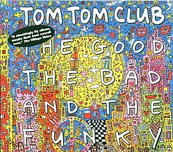 Tom Tom Club - The Good The Bad And The Funky album
