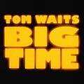Tom Waits - Big Time album
