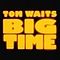 Tom Waits - Big Time альбом