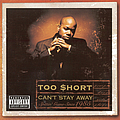 Too $hort - Can&#039;t Stay Away альбом