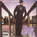 Too $hort - Get In Where You Fit In album