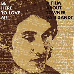 Townes Van Zandt - Be Here to Love Me альбом
