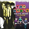 Toy Dolls - We&#039;re Mad! - The Anthology альбом