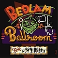 Squirrel Nut Zippers - Bedlam Ballroom album