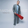 Matthew West - Something To Say альбом