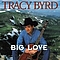Tracy Byrd - Big Love альбом