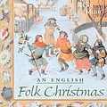 Traditional - Christmas Folk Music (An English Christmas Cheer in Songs and Carols) альбом