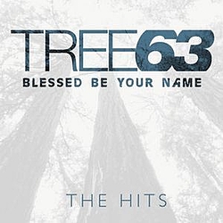 Tree63 - Blessed Be Your Name - The Hits album