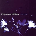 Trespassers William - Anchor album