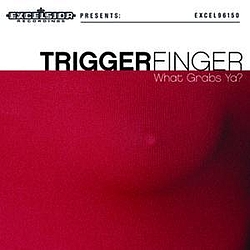 Triggerfinger - What Grabs Ya? альбом