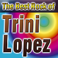 Trini Lopez - The Best Rok Of Trini Lopez альбом