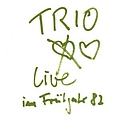 Trio - Live im Frühjahr 82 album