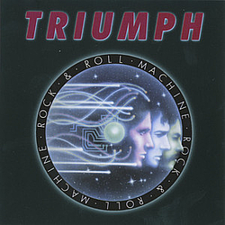 Triumph - Rock &amp; Roll Machine альбом