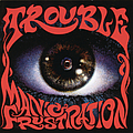 Trouble - Manic Frustration album