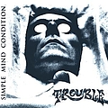 Trouble - Simple Mind Condition album