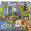 Trout Fishing In America - Big Trouble album