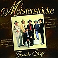 Truck Stop - Meisterstücke - Truck Stop альбом