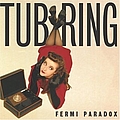 Tub Ring - Fermi Paradox альбом