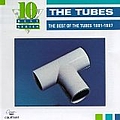Tubes - 1981-1987 Best Of The альбом Tubes - 1981-1987 Best Of The альбом