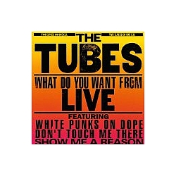 Tubes - What Do You Want альбом