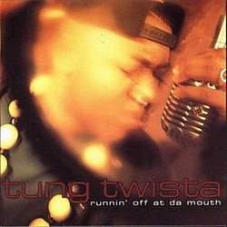 Tung Twista - Runnin&#039; Off at da Mouth альбом