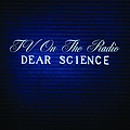 TV on the Radio - Dear Science альбом